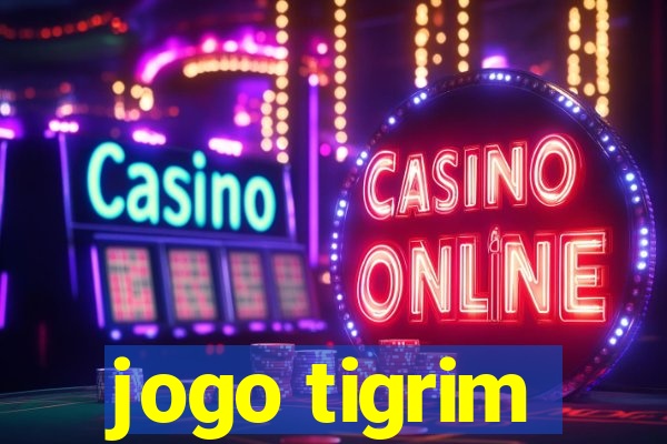 jogo tigrim